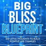 Big Bliss Blueprint, The