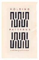 Holding Patterns: A Collection of Words on Ritual