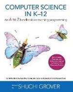 Computer Science in K-12: An A-To-Z Handbook on Teaching Programming