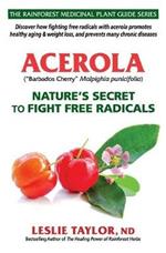 Acerola: Nature's Secret to Fight Free Radicals