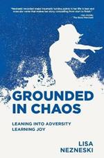 Grounded in Chaos