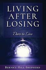 Living After Losing: Dare to Live