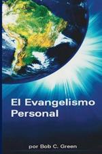 El Evangelismo Personal: Un Estudio Breve del Evangelismo Personal