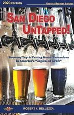 San Diego UnTapped!: Brewery Tap & Tasting Rooms in America's Capital of Craft