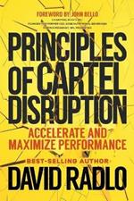 Principles of Cartel Disruption: Accelerate and Maximize Performance