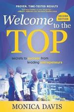 Welcome To The Top: Secrets to Success from Leading Entrepreneurs