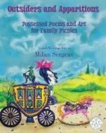 Outsiders and Apparitions: Possessed Poems and Art for Family Picnics