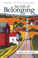 The Gift of Belonging: Finding The Back Roads Home