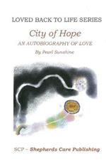 The City of Hope: An Autobiography of Love