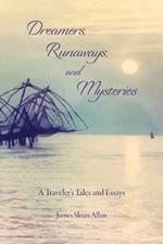 Dreamers, Runaways, and Mysteries: A Traveler's Tales and Essays