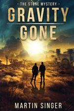 Gravity Gone - The Stone Mystery