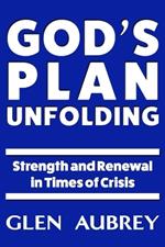 God's Plan Unfolding: Strength and Renewal in Times of Crisis