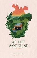 At the Woodline: New Poems