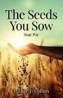The Seeds You Sow Stage Play