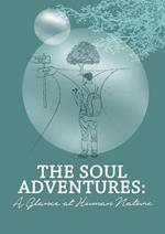 The Soul Adventures: A Glance At Human Nature