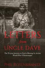 Letters from Uncle Dave: The 73-year Journey to Find a Missing-In-Action World War II Paratrooper