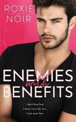 Enemies With Benefits: An Enemies-to-Lovers Romance