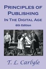 Principles of Publishing In The Digital Age: 6th Edition