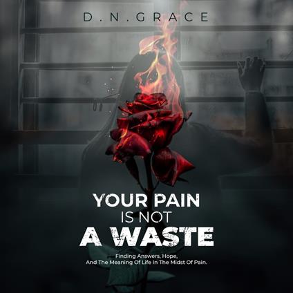 Your Pain Is Not A Waste