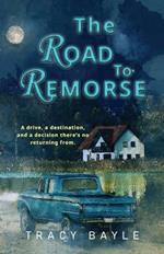 The Road To Remorse