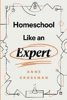 Homeschool Like an Expert
