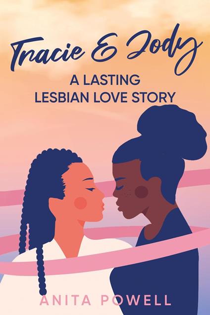 Tracie and Jody - A Lasting Lesbian Love Story