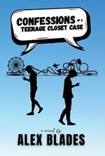 Confessions of a Teenage Closet Case