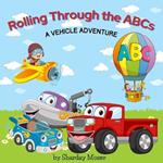 Rolling Through the ABCs: A Vehicle Adventure