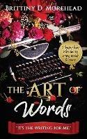 The Art of Words: It's The Writing For Me