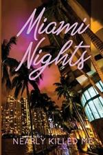 Miami Nights Nearly Killed Me