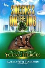 Success on the Job for Developing Young Heroes