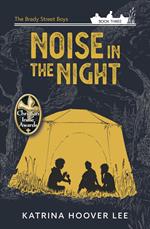 Noise in the Night: The Brady Street Boys Book Three