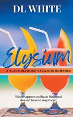 Elysium: A Black Diamond Vacation Romance