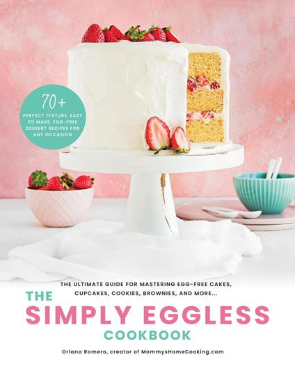 The Simply Eggless Cookbook