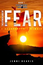 The Other Side of Fear: A Backpacker's Memoir