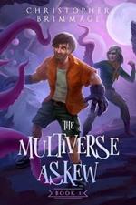 The Multiverse Askew