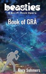 Book of Gra - Beasties: A Sci-Fi Rock Opera