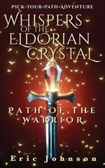 Whispers of the Eldorian Crystal: Path of the Warrior