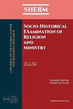 Socio-Historical Examination of Religion and Ministry: SHERM Vol. 3, No. 1