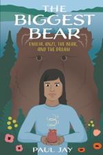 The Biggest Bear: Emilia, Anzi, The Bear, and The Dream