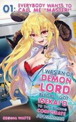 I Was An OP Demon Lord Before I Got Isekai'd To This Boring Corporate Job!: Episode 1: Everybody Wants To Call Me Master!