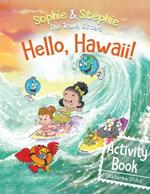 Hello, Hawaii! Activity Book: Explore, Play, and Discover Island Travel Adventure for Creative Kids Ages 4-8