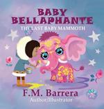 Baby Bellaphante: The Last Baby Mammoth