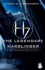 The Legendary Warslinger: The Haunted City I
