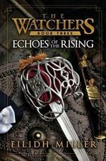 Echoes of the Rising: The Watchers Series: Book 3