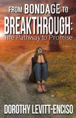 From Bondage to Breakthrough: The Pathway to Promise