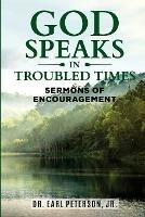 God Speaks in Troubled Times: Sermons of Encouragement