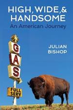 High, Wide, and Handsome: An American Journey