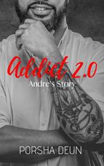 Addict 2.0 - Andre's Story