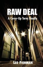 Raw Deal: A Cover-Up Turns Deadly: A Cover-Up Turns Deadly